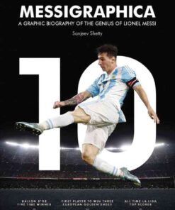 Messigraphica: A graphic biography of the genius of Lionel Messi eBook