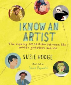 I Know an Artist: The inspiring connections between the world's greatest artists eBook
