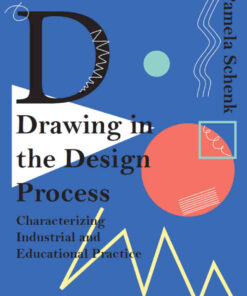 Drawing in the Design Process: Characterising Industrial and Educational Practice eBook