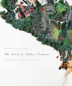 The Artist as Culture Producer: Living and Sustaining a Creative Life eBook