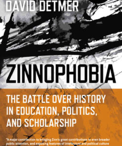 Zinnophobia: The Battle Over History in Education, Politics, and Scholarship eBook