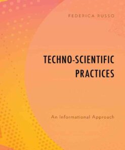 Techno-Scientific Practices: An Informational Approach eBook