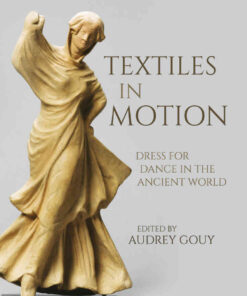 Textiles in Motion: Dress for Dance in the Ancient World eBook