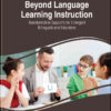Beyond Language Learning Instruction: Transformative Supports for Emergent Bilinguals and Educators eBook