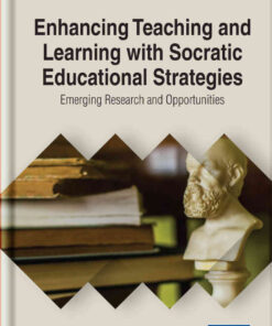 Enhancing Teaching and Learning With Socratic Educational Strategies: Emerging Research and Opportunities eBook