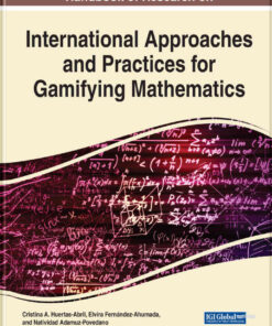 Handbook of Research on International Approaches and Practices for Gamifying Mathematics eBook