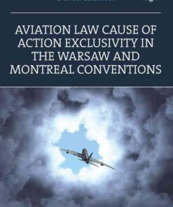 Aviation Law Cause of Action Exclusivity in the Warsaw and Montreal Conventions eBook