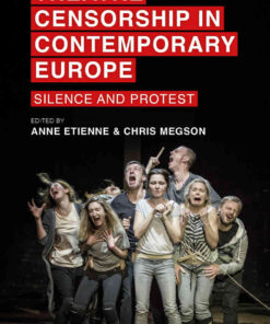 Theatre Censorship in Contemporary Europe: Silence and Protest eBook