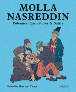 Molla Nasreddin: Polemics, Caricatures & Satires eBook