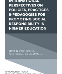 International Perspectives on Policies, Practices & Pedagogies for Promoting Social Responsibility in Higher Education eBook