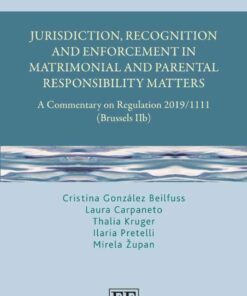 Jurisdiction, Recognition and Enforcement in Matrimonial and Parental Responsibility Matters eBook