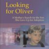 Looking for Oliver: A Mother's Search for the Son She Gave Up for Adoption eBook