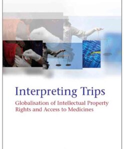 Interpreting TRIPS: Globalisation of Intellectual Property Rights and Access to Medicines eBook