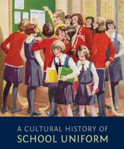 A Cultural History of School Uniform eBook