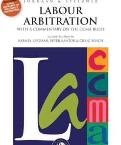 Labour Arbitration: With a Commentary on the CCMA Rules eBook