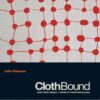 ClothBound: Iconic fabric designs; stories of a handmade process eBook