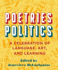 Poetries - Politics: A Celebration of Language, Art, and Learning eBook