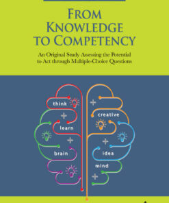 From Knowledge to Competency: An Original Study Assessing the Potential to Act through Multiple-Choice Questions eBook