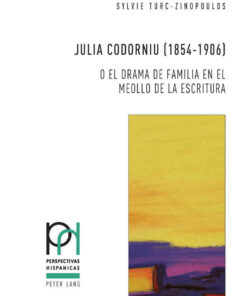 Julia Codorniu (1854-1906) o el drama de familia en el meollo de la escritura eBook