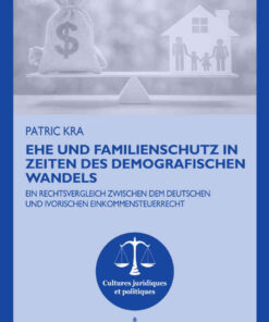 Ehe und Familienschutz in Zeiten des demografischen Wandels: Ein Rechtsvergleich zwischen dem deutschen und ivorischen Einkommensteuerrecht eBook