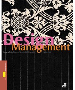 Design Management: Managing Design Strategy, Process and Implementation eBook