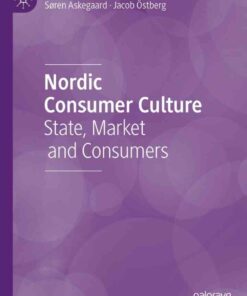 Nordic Consumer Culture: State, Market and Consumers eBook