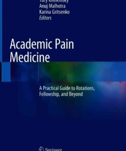 Academic Pain Medicine: A Practical Guide to Rotations, Fellowship, and Beyond eBook