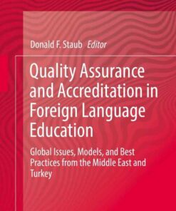 Quality Assurance and Accreditation in Foreign Language Education: Global Issues, Models, and Best Practices from the Middle East and Turkey eBook