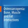 Osteosarcopenia: Bone, Muscle and Fat Interactions eBook