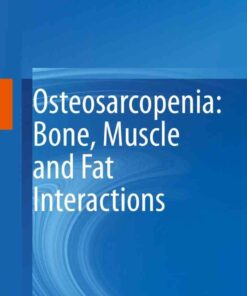 Osteosarcopenia: Bone, Muscle and Fat Interactions eBook