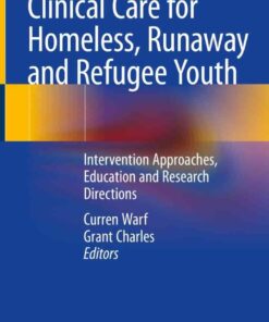 Clinical Care for Homeless, Runaway and Refugee Youth: Intervention Approaches, Education and Research Directions eBook