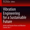 Vibration Engineering for a Sustainable Future: Active and Passive Noise and Vibration Control, Vol. 1 eBook