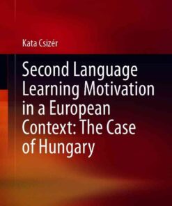 Second Language Learning Motivation in a European Context: The Case of Hungary eBook