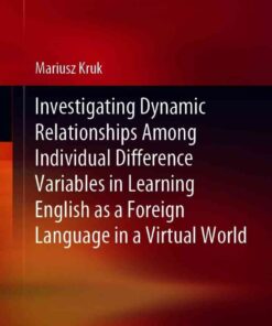Investigating Dynamic Relationships Among Individual Difference Variables in Learning English as a Foreign Language in a Virtual World eBook