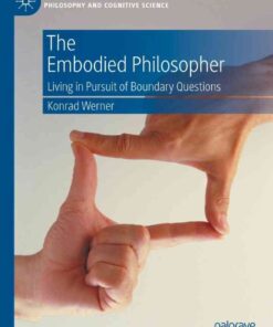The Embodied Philosopher: Living in Pursuit of Boundary Questions eBook