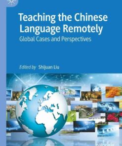 Teaching the Chinese Language Remotely: Global Cases and Perspectives eBook