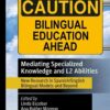 Mediating Specialized Knowledge and L2 Abilities: New Research in Spanish/English Bilingual Models and Beyond eBook