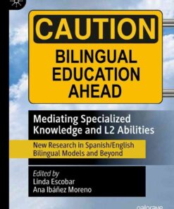 Mediating Specialized Knowledge and L2 Abilities: New Research in Spanish/English Bilingual Models and Beyond eBook