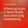 Influencing Factors in Speech Quality Assessment using Crowdsourcing eBook