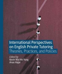 International Perspectives on English Private Tutoring: Theories, Practices, and Policies eBook