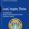Lead, Inspire, Thrive: A Handbook for Medical School Department Chairs (And Other Leaders) eBook