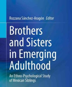 Brothers and Sisters in Emerging Adulthood: An Ethno-Psychological Study of Mexican Siblings eBook