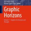Graphic Horizons: Volume 1 - Graphics for Analysis and Thought eBook
