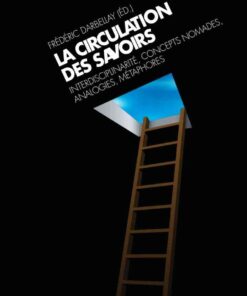 La circulation des savoirs: Interdisciplinarité, concepts nomades, analogies, métaphores eBook