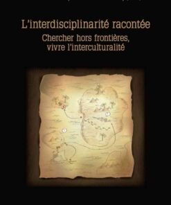 Linterdisciplinarité racontée: Chercher hors frontières, vivre linterculturalité eBook