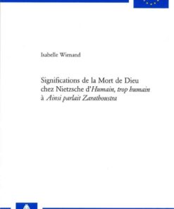 Significations de la Mort de Dieu chez Nietzsche d«Humain, trop humain» à «Ainsi parlait Zarathoustra» eBook