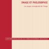 Image et philosophie: Les usages conceptuels de l’image eBook