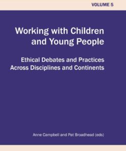 Working with Children and Young People: Ethical Debates and Practices Across Disciplines and Continents eBook