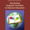 Harnessing Linguistic Variation to Improve Education eBook