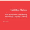 Subtitling Matters: New Perspectives on Subtitling and Foreign Language Learning eBook